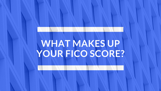 WHAT MAKES UP YOUR FICO SCORE