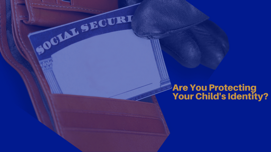 Are Protecting Your Child's Identity - Credit Law Center