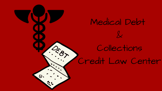 Medical debt and collections Credit Law Center